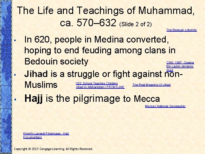 The Life and Teachings of Muhammad, ca. 570– 632 (Slide 2 of 2) The