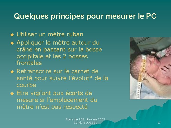 Quelques principes pour mesurer le PC u u Utiliser un mètre ruban Appliquer le Quelques principes pour mesurer le PC u u Utiliser un mètre ruban Appliquer le
