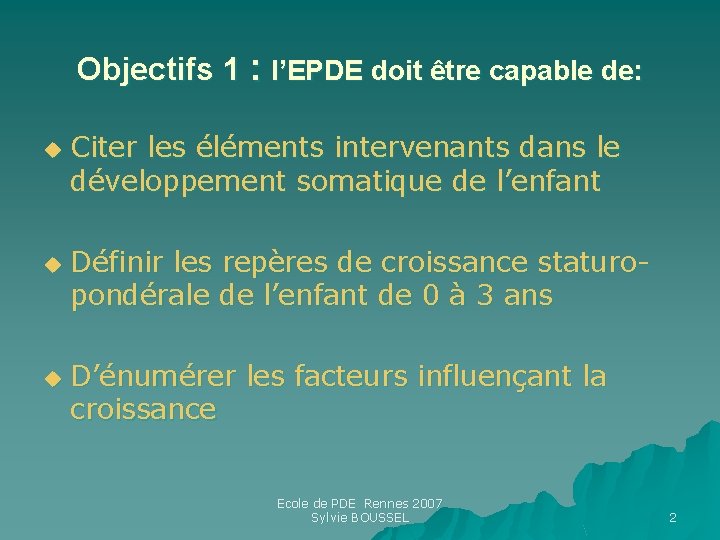 Objectifs 1 : l’EPDE doit être capable de: u u u Citer les éléments Objectifs 1 : l’EPDE doit être capable de: u u u Citer les éléments
