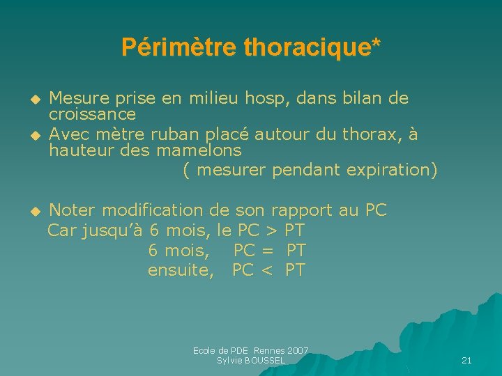 Périmètre thoracique* u u u Mesure prise en milieu hosp, dans bilan de croissance Périmètre thoracique* u u u Mesure prise en milieu hosp, dans bilan de croissance