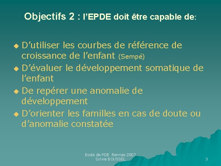 Objectifs 2 : l’EPDE doit être capable de: D’utiliser les courbes de référence de Objectifs 2 : l’EPDE doit être capable de: D’utiliser les courbes de référence de