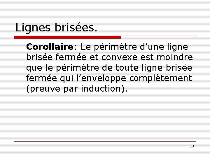 Lignes brisées. Corollaire: Le périmètre d’une ligne brisée fermée et convexe est moindre que