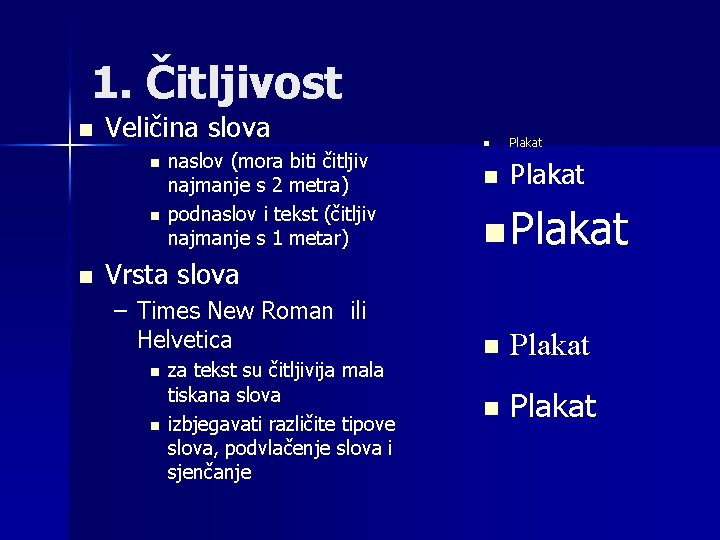 1. Čitljivost n Veličina slova n naslov (mora biti čitljiv najmanje s 2 metra)