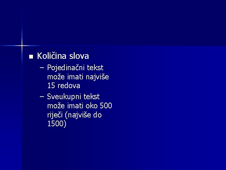 n Količina slova – Pojedinačni tekst može imati najviše 15 redova – Sveukupni tekst