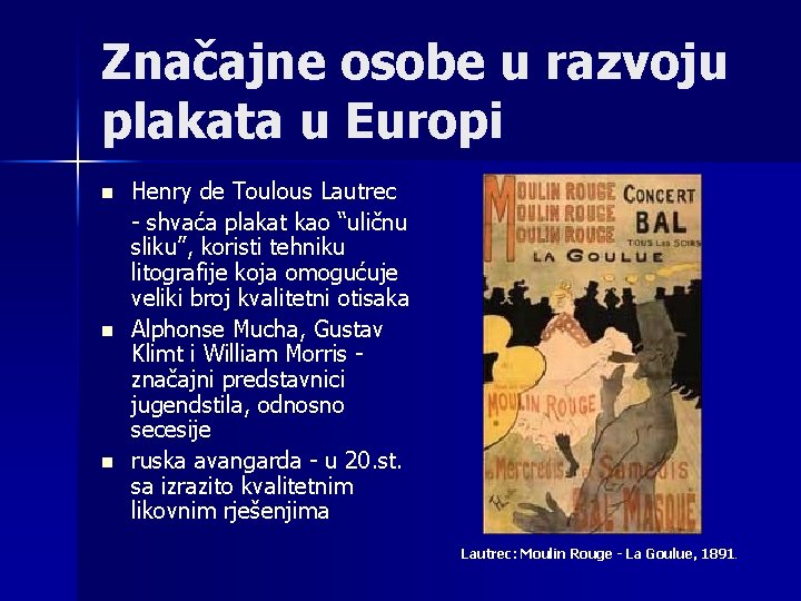 Značajne osobe u razvoju u Europi plakata n n n Henry de Toulous Lautrec