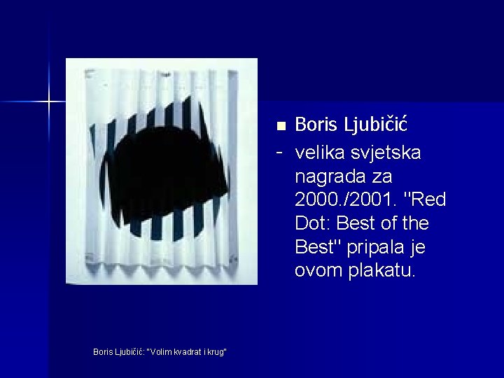 Boris Ljubičić - velika svjetska nagrada za 2000. /2001. "Red Dot: Best of the