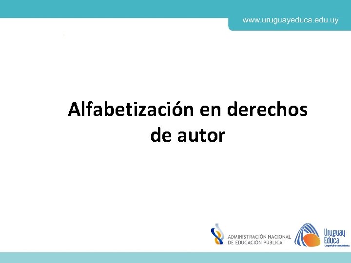 Alfabetización Derechos de autoreny derechos Licencias de autor Agosto 2018 CES 