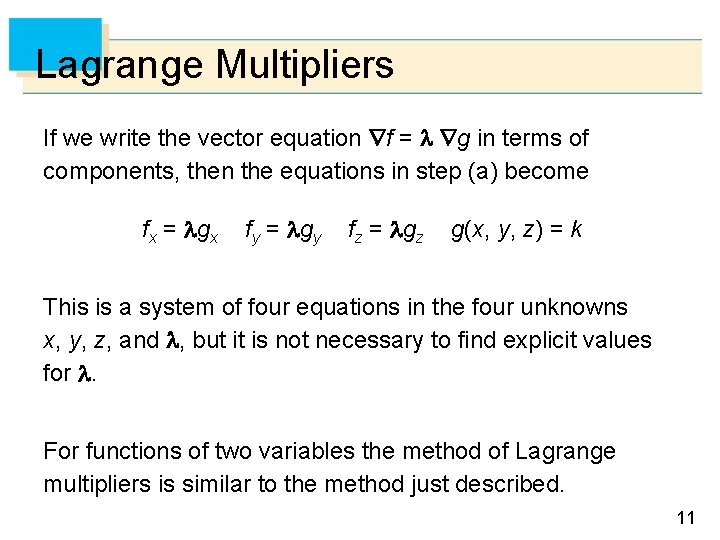 Lagrange Multipliers If we write the vector equation f = g in terms of