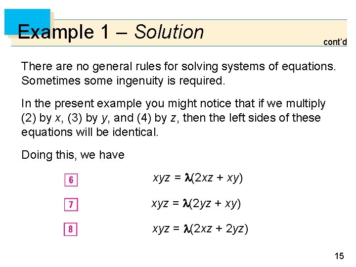 Example 1 – Solution cont’d There are no general rules for solving systems of