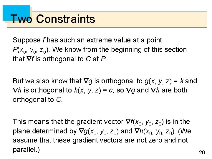 Two Constraints Suppose f has such an extreme value at a point P(x 0,