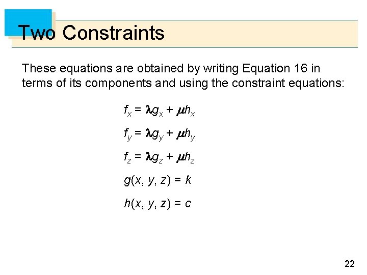 Two Constraints These equations are obtained by writing Equation 16 in terms of its