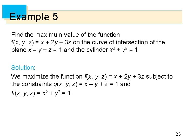 Example 5 Find the maximum value of the function f (x, y, z) =