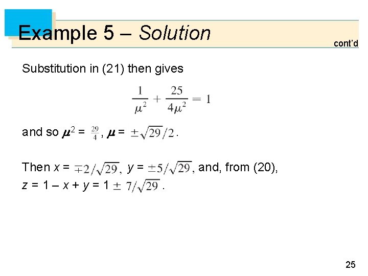 Example 5 – Solution cont’d Substitution in (21) then gives and so 2 =