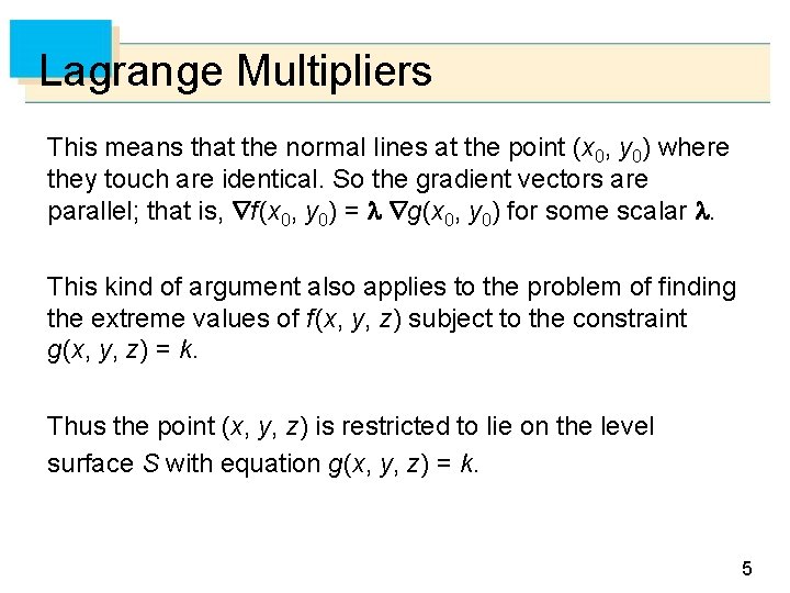 Lagrange Multipliers This means that the normal lines at the point (x 0, y