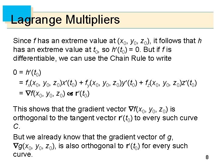 Lagrange Multipliers Since f has an extreme value at (x 0, y 0, z Lagrange Multipliers Since f has an extreme value at (x 0, y 0, z