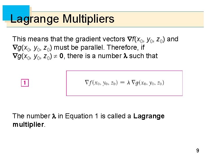 Lagrange Multipliers This means that the gradient vectors f (x 0, y 0, z