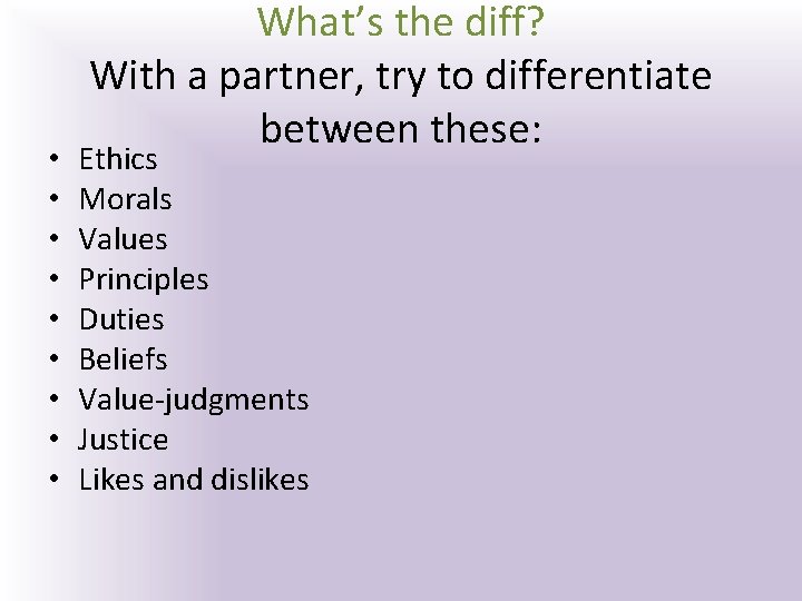  • • • What’s the diff? With a partner, try to differentiate between