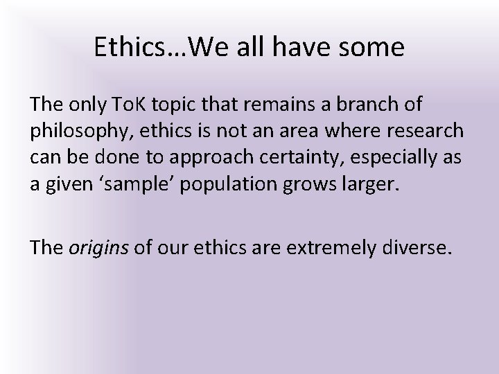 Ethics…We all have some The only To. K topic that remains a branch of