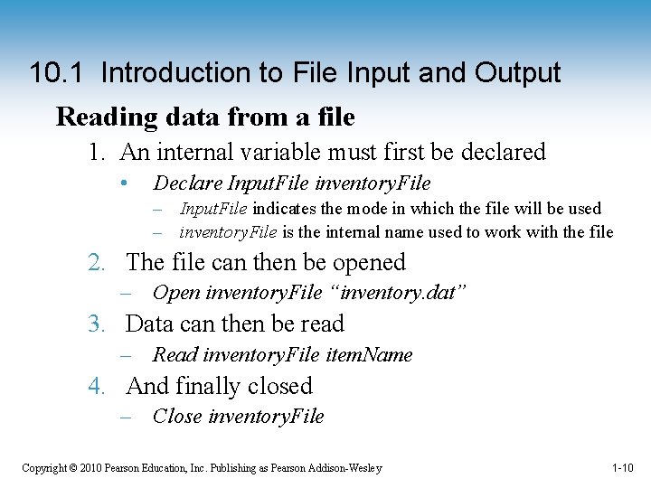 10. 1 Introduction to File Input and Output Reading data from a file 1.