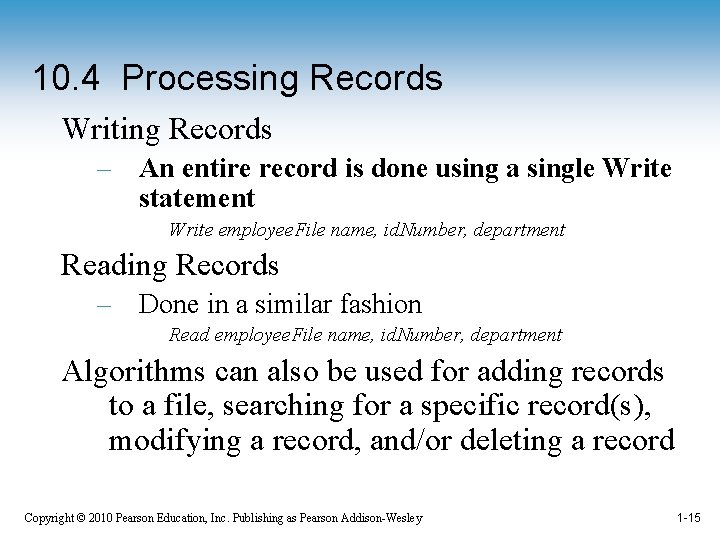 10. 4 Processing Records Writing Records – An entire record is done using a