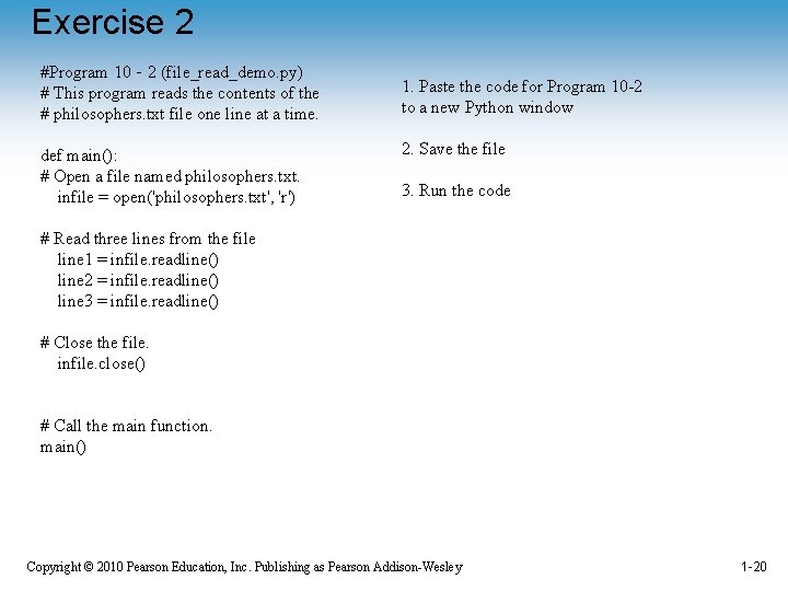 Exercise 2 #Program 10‐ 2 (file_read_demo. py) # This program reads the contents of