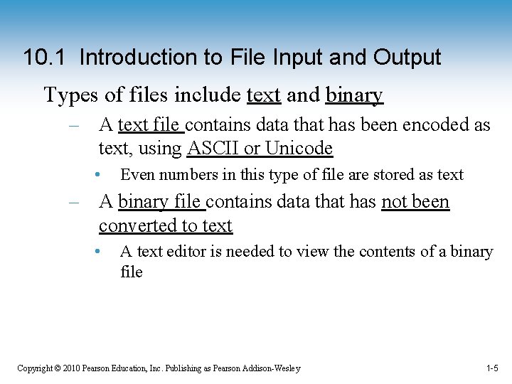 10. 1 Introduction to File Input and Output Types of files include text and