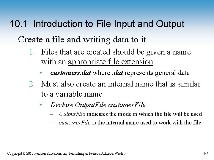 10. 1 Introduction to File Input and Output Create a file and writing data