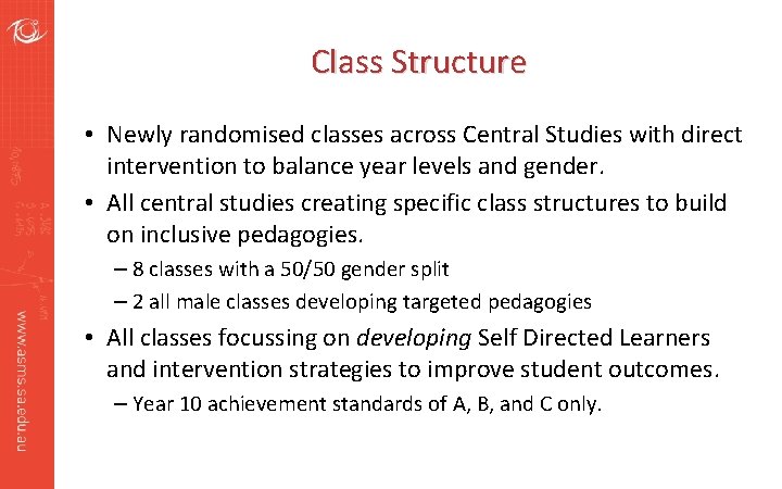 Class Structure • Newly randomised classes across Central Studies with direct intervention to balance