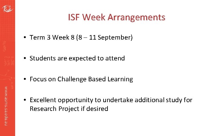 ISF Week Arrangements • Term 3 Week 8 (8 – 11 September) • Students