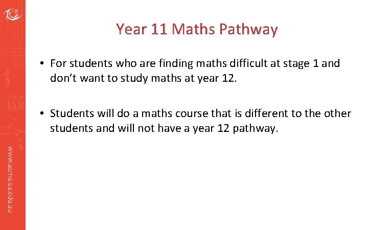 Year 11 Maths Pathway • For students who are finding maths difficult at stage