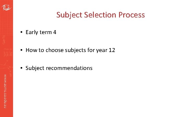 Subject Selection Process • Early term 4 • How to choose subjects for year