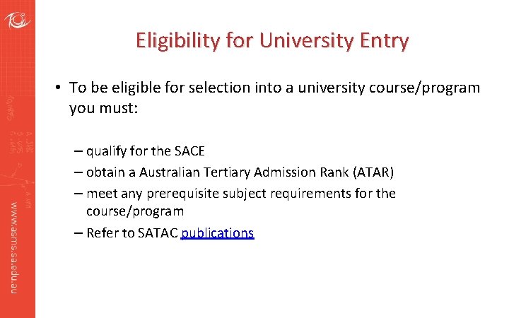 Eligibility for University Entry • To be eligible for selection into a university course/program