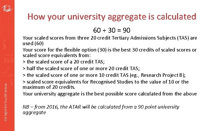 How your university aggregate is calculated 60 + 30 = 90 Your scaled scores