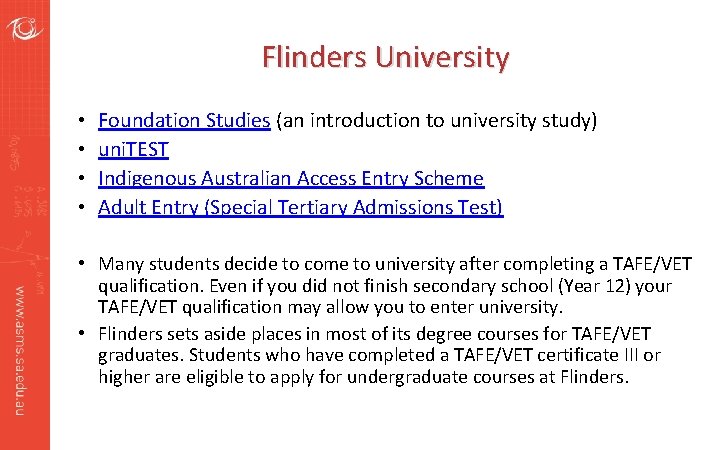Flinders University • • Foundation Studies (an introduction to university study) uni. TEST Indigenous