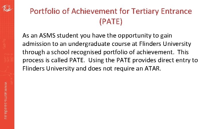 Portfolio of Achievement for Tertiary Entrance (PATE) As an ASMS student you have the
