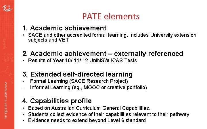 PATE elements 1. Academic achievement • SACE and other accredited formal learning. Includes University