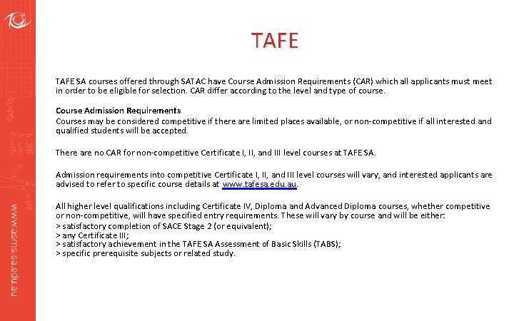 TAFE SA courses offered through SATAC have Course Admission Requirements (CAR) which all applicants