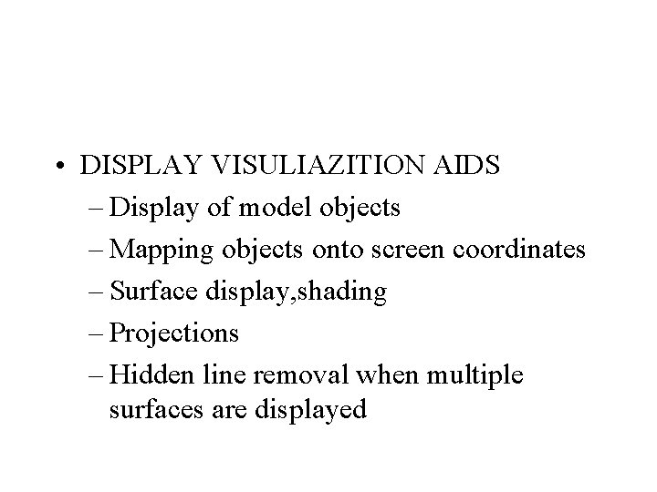 • DISPLAY VISULIAZITION AIDS – Display of model objects – Mapping objects onto