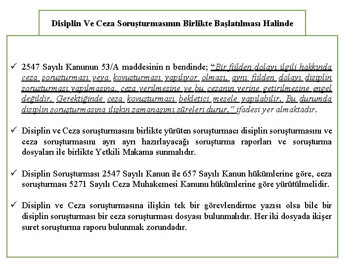 Disiplin Ve Ceza Soruşturmasının Birlikte Başlatılması Halinde ü 2547 Sayılı Kanunun 53/A maddesinin n