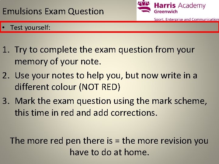 Emulsions Exam Question • Test yourself: 1. Try to complete the exam question from