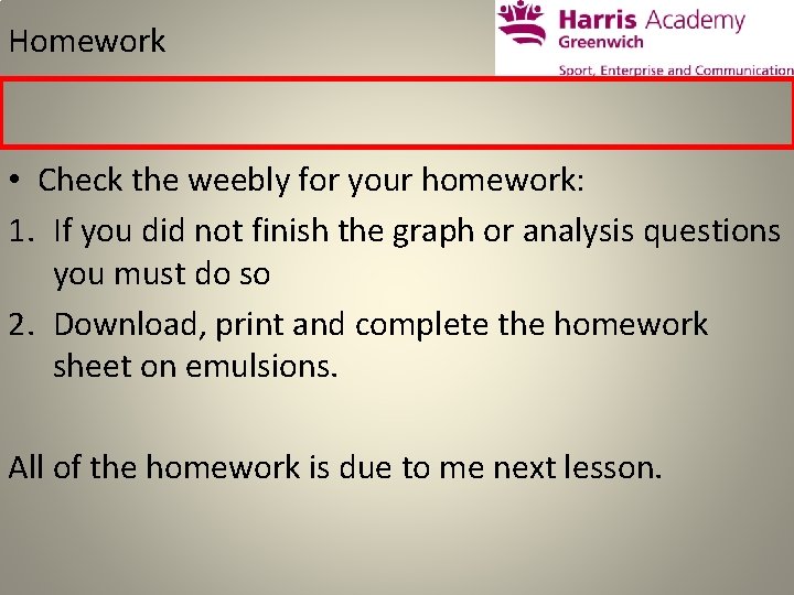 Homework • Check the weebly for your homework: 1. If you did not finish