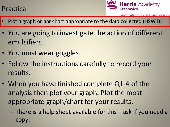 Practical • Plot a graph or bar chart appropriate to the data collected (HSW