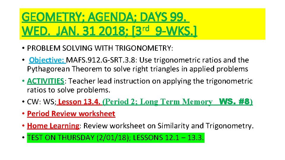 GEOMETRY; AGENDA; DAYS 99. WED. JAN. 31 2018; [3 rd 9 -WKS. ] •