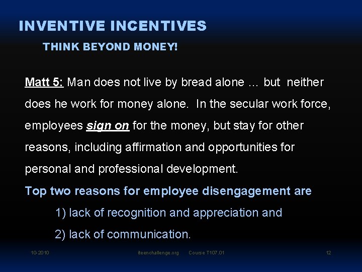 INVENTIVE INCENTIVES THINK BEYOND MONEY! Matt 5: Man does not live by bread alone