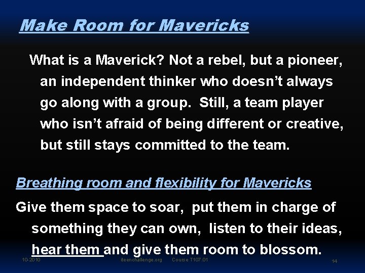 Make Room for Mavericks What is a Maverick? Not a rebel, but a pioneer,