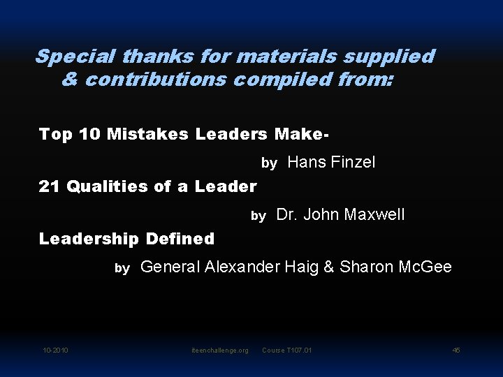 Special thanks for materials supplied & contributions compiled from: Top 10 Mistakes Leaders Makeby