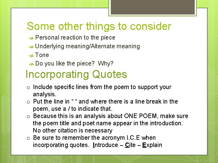 Some other things to consider Personal reaction to the piece Underlying meaning/Alternate meaning Tone