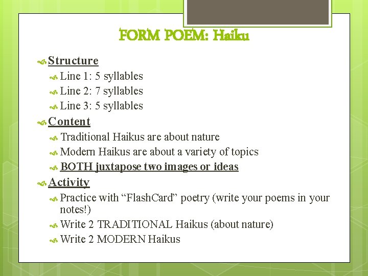 FORM POEM: Haiku Structure Line 1: 5 syllables Line 2: 7 syllables Line 3: