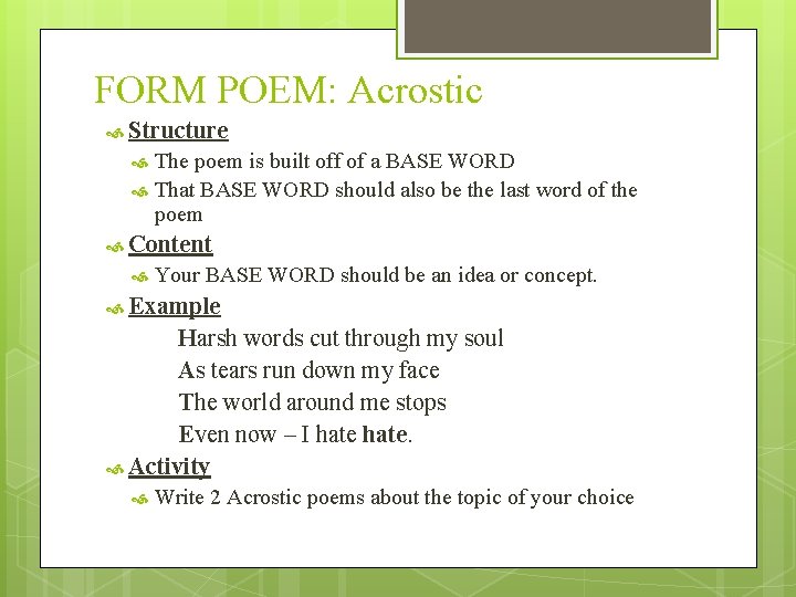 FORM POEM: Acrostic Structure The poem is built off of a BASE WORD That