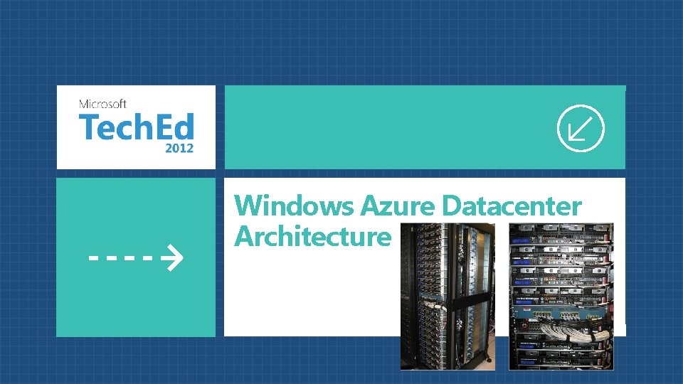 Windows Azure Datacenter Architecture 
